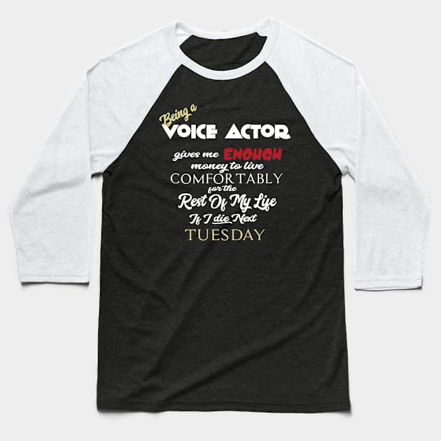 Being a voice actor Baseball T-Shirt by AshStore